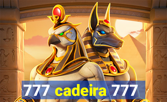 777 cadeira 777